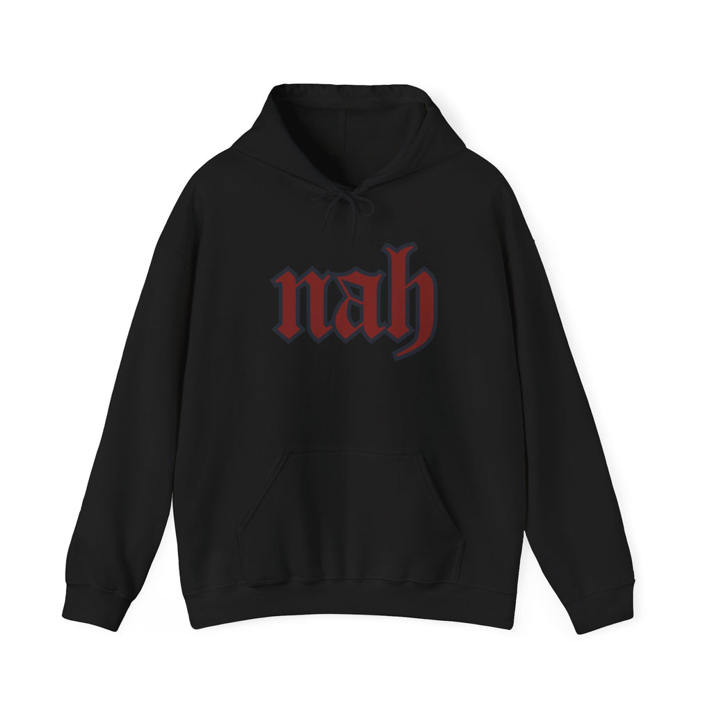 Nah Hoodie